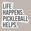 Life Happens Pickleball Helps (Decal)