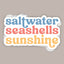 Saltwater, Seashells, Sunshine (Decal)