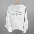 He Is Faithful In Every Season (Green Script)