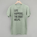 Life Happens The Boat Helps