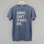 Sorry Can't Tennis Bye