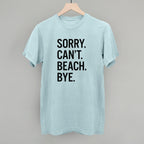 Sorry Can't Beach Bye