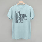 Life Happens. Baseball Helps.