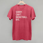 Sorry Can't Basketball Bye