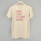 Sorry, I Can't. It's Comp Season.