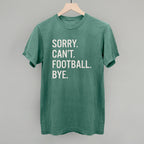 Sorry Can't Football Bye