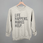 Life Happens Margs Help