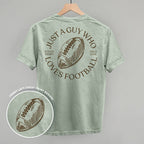 Just A Guy Who Loves Football (Back Print)
