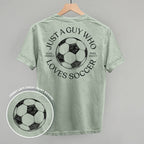 Just A Guy Who Loves Soccer (Back Print)