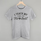 I Teach My Kids To Hit And Steal