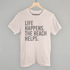 Life Happens. The Beach Helps.