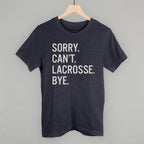 Sorry Can't Lacrosse Bye