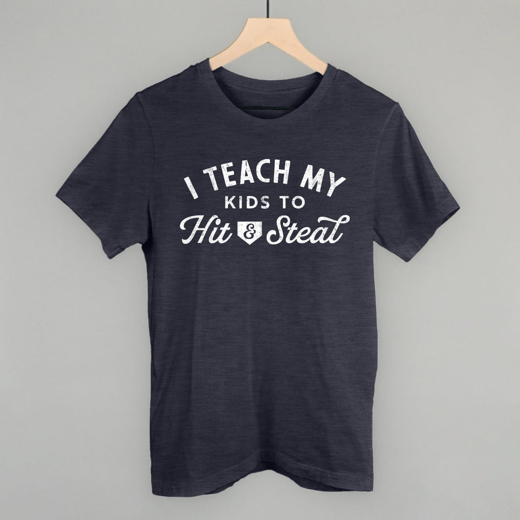I Teach My Kids To Hit And Steal