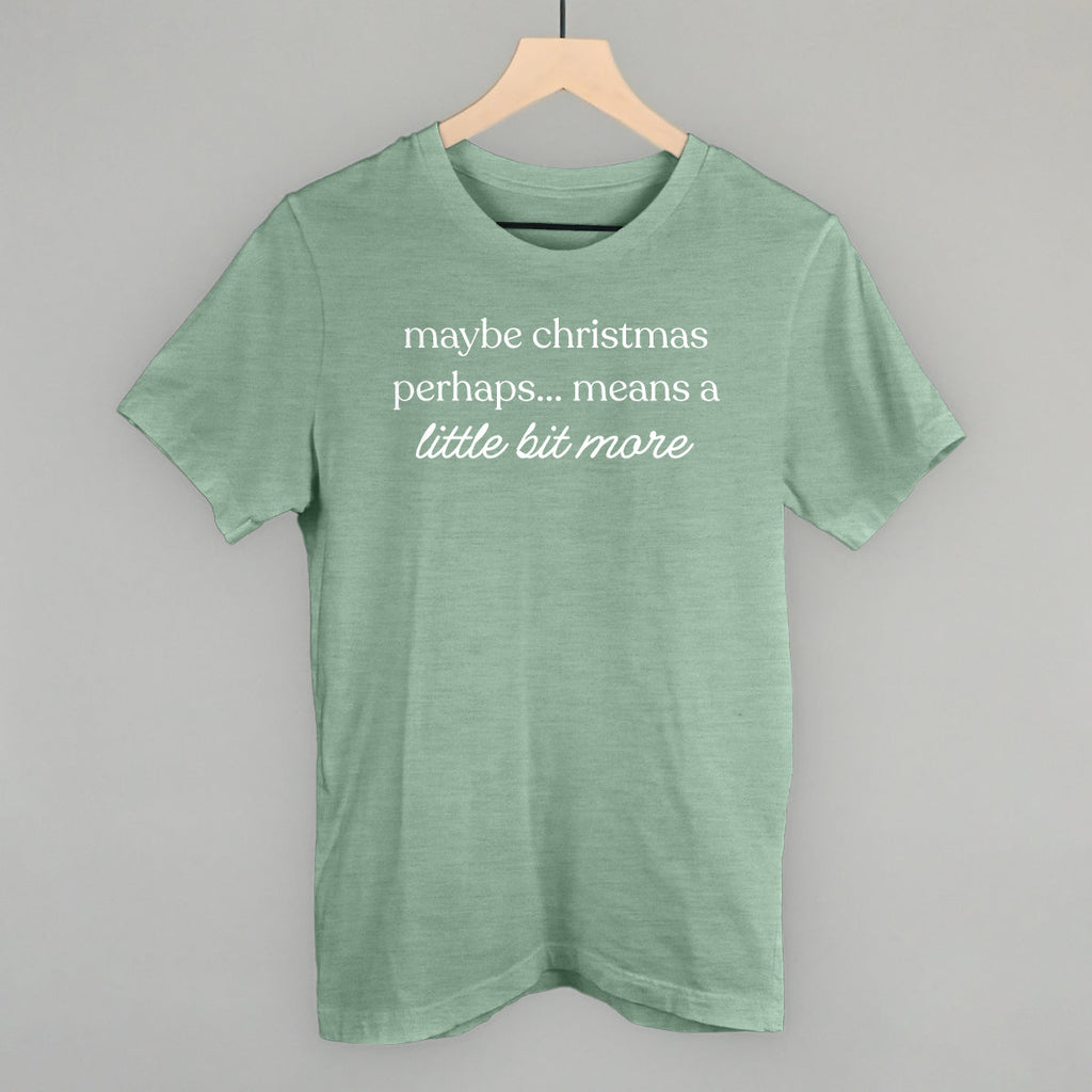 Maybe Christmas Perhaps Means A Little More