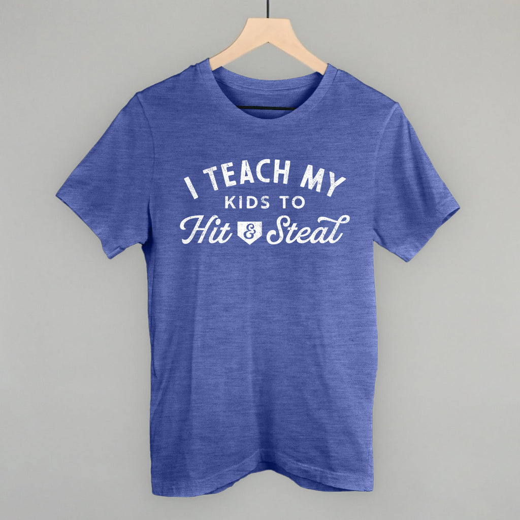 I Teach My Kids To Hit And Steal