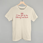 I Love You To The Library And Back