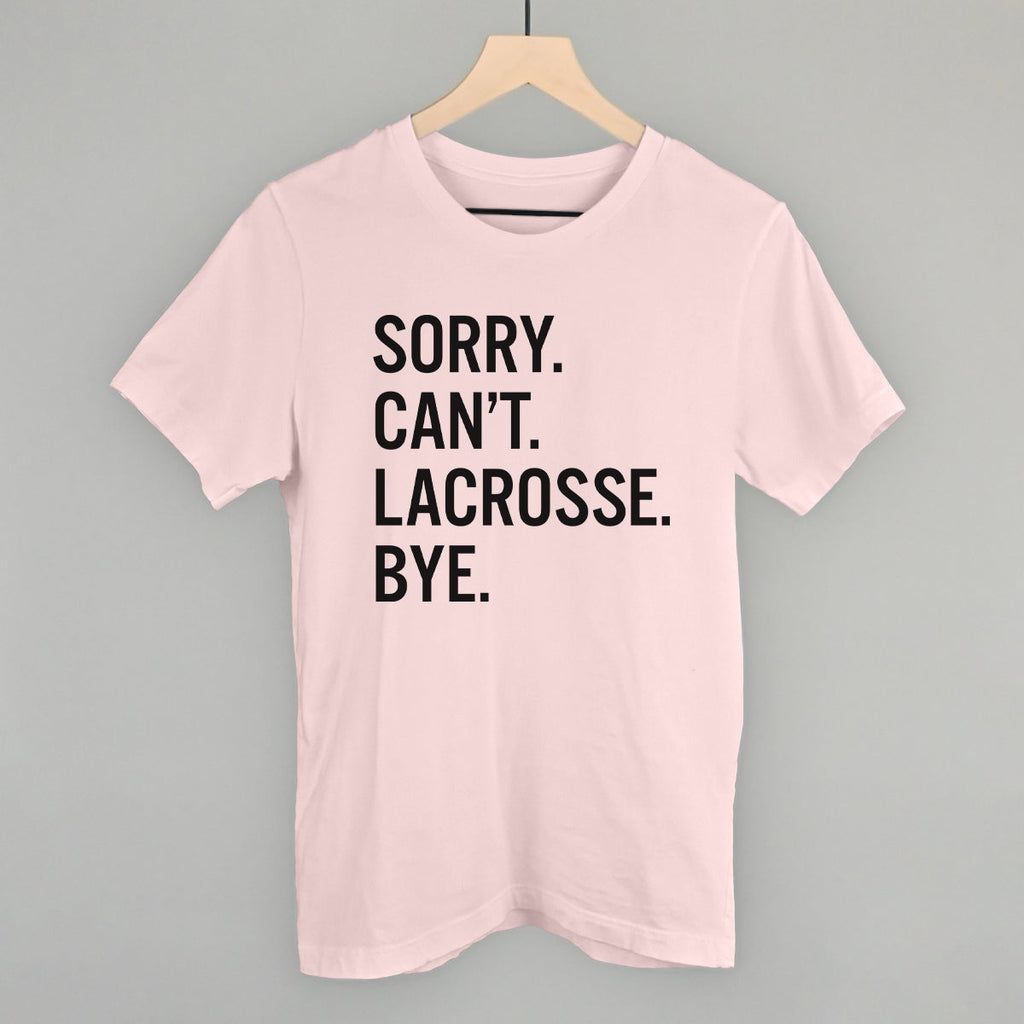 Sorry Can't Lacrosse Bye