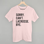 Sorry Can't Lacrosse Bye
