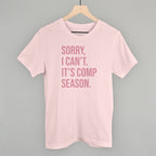 Sorry, I Can't. It's Comp Season.