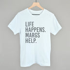 Life Happens Margs Help