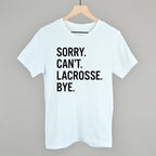 Sorry Can't Lacrosse Bye