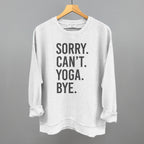Sorry Can't Yoga Bye
