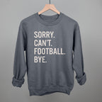 Sorry Can't Football Bye
