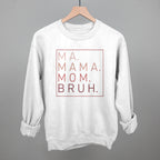 Ma Mama Mom Bruh (Blush Rose)