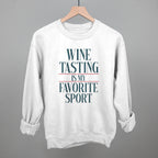 Wine Tasting Is My Favorite Sport