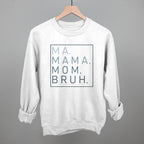 Ma Mama Mom Bruh