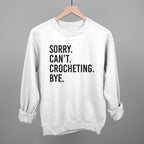 Sorry Can't Crocheting Bye