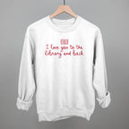 I Love You To The Library And Back