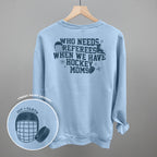 When You Have Hockey Moms (Back Print)