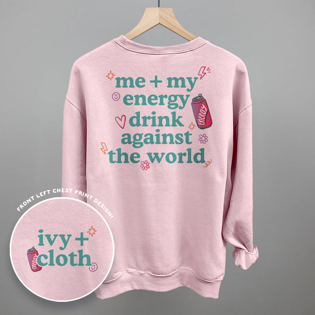 Me + My Energy Drink Against The World (Back Print)