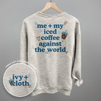 Me + My Iced Coffee Against The World (Back Print)
