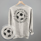 Just A Guy Who Loves Soccer (Back Print)