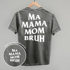Ma Mama Mom Bruh (White) (Back Print)