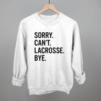 Sorry Can't Lacrosse Bye