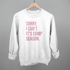 Sorry, I Can't. It's Comp Season.