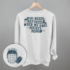 When You Have Hockey Moms (Back Print)