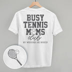 Busy Tennis Moms Club (Back Print)