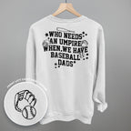 When We Have Baseball Dads (Back Print)