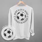 Just A Guy Who Loves Soccer (Back Print)