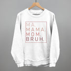 Ma Mama Mom Bruh (Blush Rose)