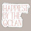 Happiest By The Ocean (Decal)